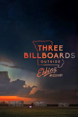 Three Billboards Outside Ebbing, Missouri (2017) Three Billboards Outside Ebbing, Missouri (2017)