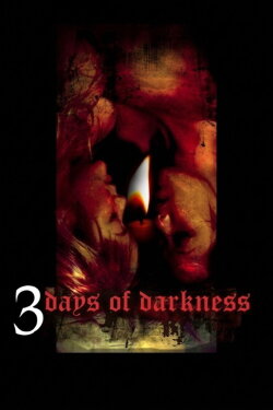 Three Days of Darkness (2007) Three Days of Darkness (2007)