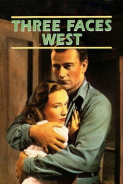 Three Faces West (1940) Three Faces West (1940)