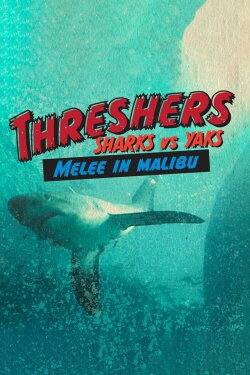 Threshers: Sharks vs. Yaks, Melee in Malibu (2020)