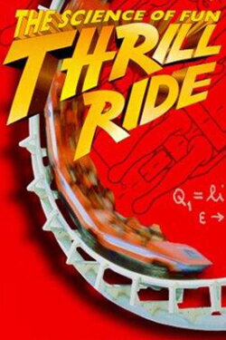 Thrill Ride: The Science of Fun (1997) Thrill Ride: The Science of Fun (1997)