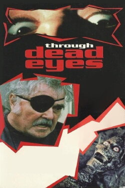 Through Dead Eyes (1999) Through Dead Eyes (1999)