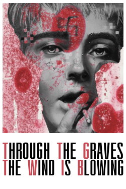 Through the Graves the Wind Is Blowing (2024) Through the Graves the Wind Is Blowing (2024)