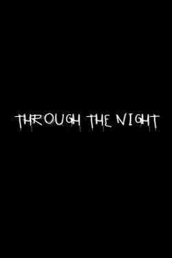 Through the Night (2010) Through the Night (2010)