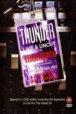 Thunder - Live And Uncut At The Marquee (2003) Thunder - Live And Uncut At The Marquee (2003)