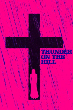Thunder on the Hill (1951) Thunder on the Hill (1951)