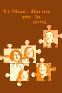 Ti-Mine, Bernie pis la gang… (1976) Ti-Mine, Bernie pis la gang… (1976)