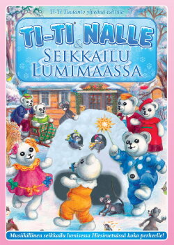 Ti-Ti Nalle & Seikkailu Lumimaassa (2012) Ti-Ti Nalle & Seikkailu Lumimaassa (2012)