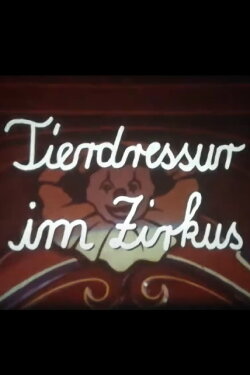 Tierdressur im Zirkus (1989) Tierdressur im Zirkus (1989)