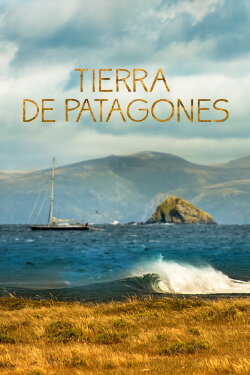 Tierra de Patagones: Six Months in Patagonia (2015) Tierra de Patagones: Six Months in Patagonia (2015)