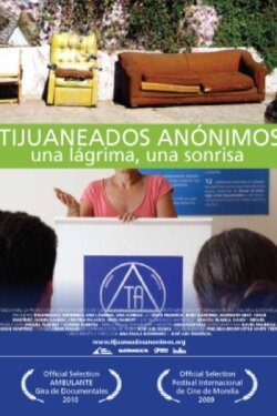 Tijuaneados Anonymous: A Teardrop, A Smile (2009) Tijuaneados Anonymous: A Teardrop, A Smile (2009)