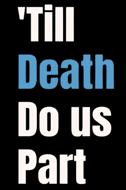 'Till Death Do us Part (2023) 'Till Death Do us Part (2023)