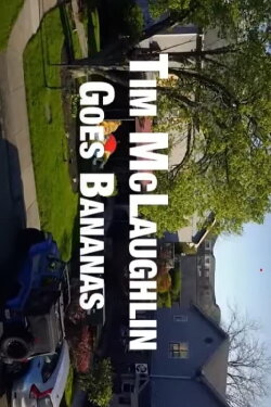 Tim Mclaughlin Goes Bananas (2023) Tim Mclaughlin Goes Bananas (2023)