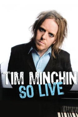Tim Minchin: So Live (2007) Tim Minchin: So Live (2007)