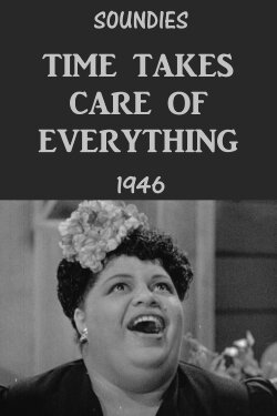 Time Takes Care of Everything (1946) Time Takes Care of Everything (1946)