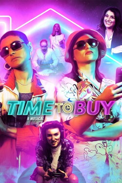 Time to Buy: A Musical (2022) Time to Buy: A Musical (2022)