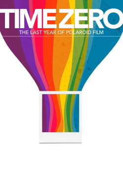 Time Zero: The Last Year of Polaroid Film (2012) Time Zero: The Last Year of Polaroid Film (2012)