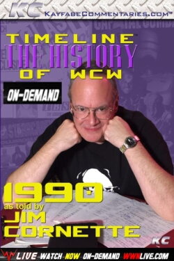 Timeline: The History of WCW – 1990 – As Told By Jim Cornette (2017) Timeline: The History of WCW – 1990 – As Told By Jim Cornette (2017)