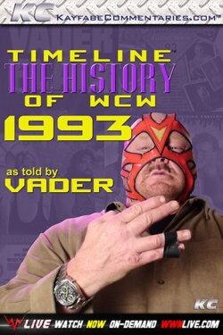 Timeline: The History of WCW – 1993 – As Told By Vader (2014) Timeline: The History of WCW – 1993 – As Told By Vader (2014)