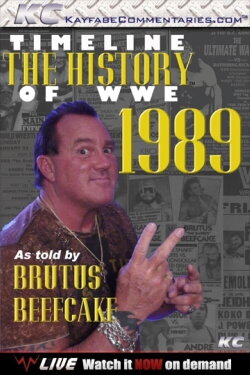 Timeline: The History of WWE – 1989 – As Told By Brutus Beefcake (2013) Timeline: The History of WWE – 1989 – As Told By Brutus Beefcake (2013)