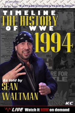 Timeline: The History of WWE – 1994 – As Told By Sean Waltman (2013) Timeline: The History of WWE – 1994 – As Told By Sean Waltman (2013)