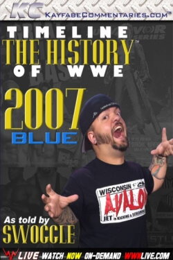 Timeline: The History of WWE – 2007 Blue – As Told By Swoggle (2017) Timeline: The History of WWE – 2007 Blue – As Told By Swoggle (2017)