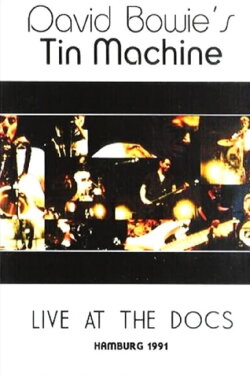 Tin Machine Live at the Docks (1991) Tin Machine Live at the Docks (1991)