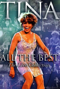 Tina Turner: All the Best - The Live Collection (2005)