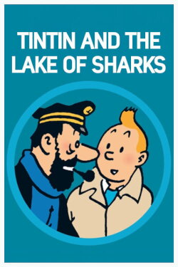 Tintin and the Lake of Sharks (1972) Tintin and the Lake of Sharks (1972)