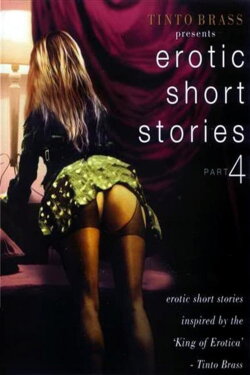Tinto Brass Presents Erotic Short Stories: Part 4 (1999) Tinto Brass Presents Erotic Short Stories: Part 4 (1999)
