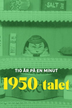 Tio år på en minut - 1950-talet (2021)