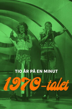 Tio år på en minut - 1970-talet (2021) Tio år på en minut - 1970-talet (2021)