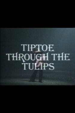 Tiptoe Through the Tulips (1976) Tiptoe Through the Tulips (1976)