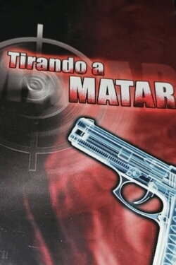 Tirando a Matar (1991) Tirando a Matar (1991)