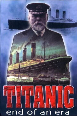 Titanic: End of an Era (1998) Titanic: End of an Era (1998)
