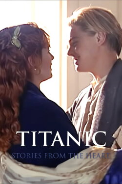 Titanic: Stories from the Heart (2023) Titanic: Stories from the Heart (2023)