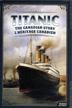 Titanic: The Canadian Story (2012)