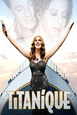 Titanique: The Maiden Voyage Concert (2021) Titanique: The Maiden Voyage Concert (2021)