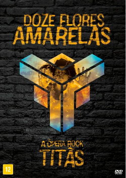 Titãs - Doze Flores Amarelas: A Ópera Rock (2018) Titãs - Doze Flores Amarelas: A Ópera Rock (2018)
