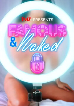 TMZ Presents | Famous & Naked (2024) TMZ Presents | Famous & Naked (2024)