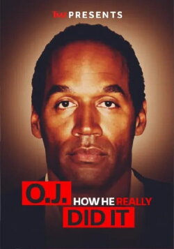 TMZ Presents | O.J.: How He Really Did It (2024) TMZ Presents | O.J.: How He Really Did It (2024)