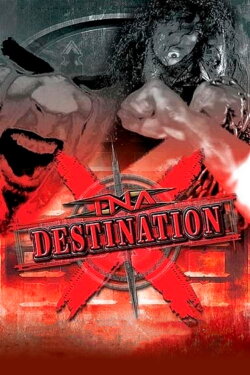 TNA Destination X 2007 (2007) TNA Destination X 2007 (2007)