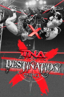 TNA Destination X 2010 (2010) TNA Destination X 2010 (2010)