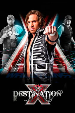 TNA Destination X 2013 (2013) TNA Destination X 2013 (2013)