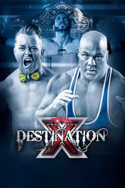 TNA Destination X 2015 (2015) TNA Destination X 2015 (2015)