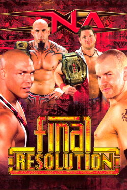 TNA Final Resolution January 2008 (2008) TNA Final Resolution January 2008 (2008)