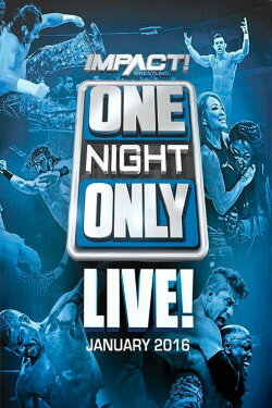 TNA One Night Only: Live! 2016 (2016) TNA One Night Only: Live! 2016 (2016)