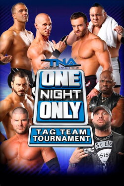 TNA One Night Only: Tag Team Tournament 2014 (2014) TNA One Night Only: Tag Team Tournament 2014 (2014)