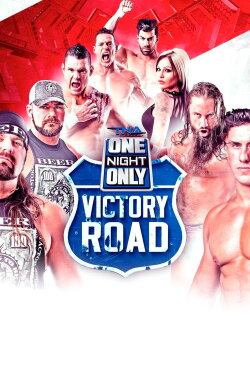 TNA One Night Only: Victory Road 2 (2016) TNA One Night Only: Victory Road 2 (2016)