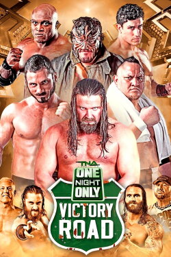 TNA One Night Only: Victory Road 2014 (2014) TNA One Night Only: Victory Road 2014 (2014)